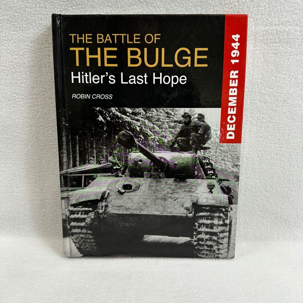BATTLE OF THE BULGE 1944 Hitler's Last Hope author ROBIN CROSS